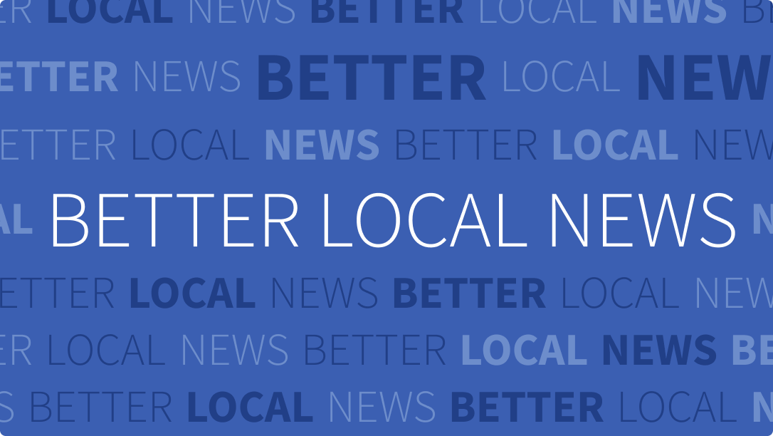 Better Local News